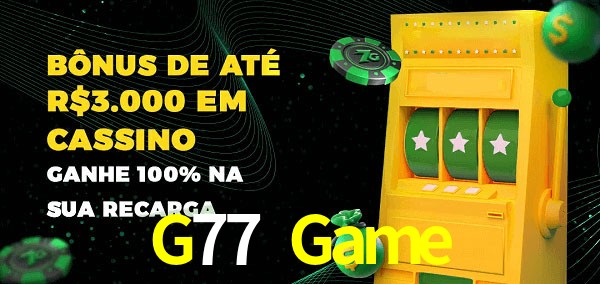 G77 Game melhor bônus de depósito
