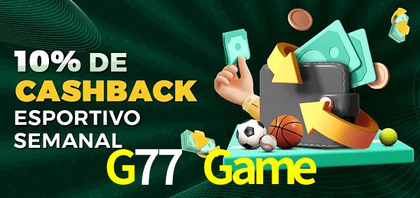 10% de bônus de cashback na G77 Game